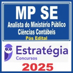 MP SE (Analista do Ministério Público – Ciências Contábeis) Pós Edital – Estratégia 2025