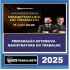 PREPARAÇÃO EXTENSIVA MAGISTRATURA DO TRABALHO ESCOLA TRABALHISTA 2025