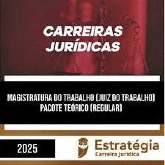 Curso Regular 2025 - Magistratura do Trabalho (Juiz do Trabalho) - ESTRATÉGIA
