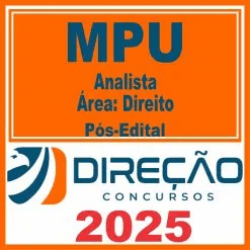 MPU (Analista – Área: Direito) Pós Edital – Direção 2025