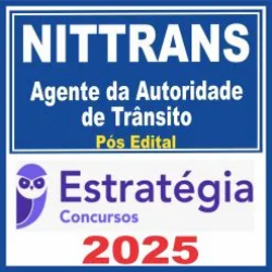 Nittrans (Agente da Autoridade de Trânsito) Pós Edital – Estratégia 2025