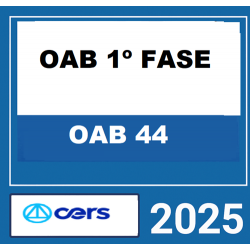 OAB 1ª FASE 44 Exame – CERS 2025