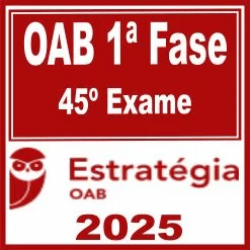 OAB 1ª Fase 45ª Exame – Estratégia 2025