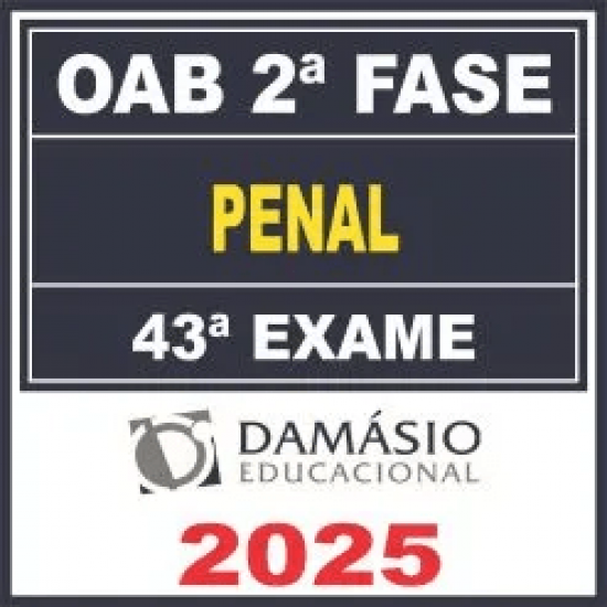 OAB 2ª Fase 43ª Exame (Penal) Damásio 2025