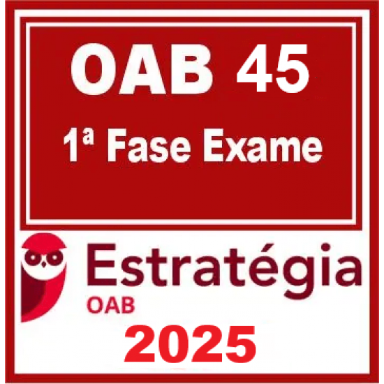OAB 45º Exame - 1ª Fase - Pacote Completo Estratégia 2025