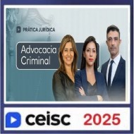 Prática Jurídica e Atualizações Advocacia Criminal Ceisc 2025