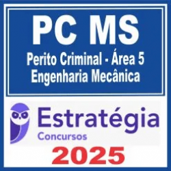 PC MS (Perito Criminal – Área 5 – Engenharia Mecânica) Estratégia 2025