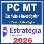 PC MT (Escrivão e Investigador + Passo) Estratégia 2026