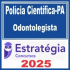 Polícia Científica PA (Odontolegista) Estratégia 2025