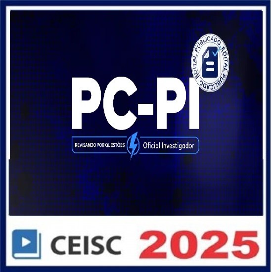 PC-PI Revisando por Questões | Oficial Investigador CEISC PÓS EDITAL 2025