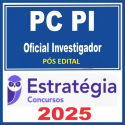 PC-PI (Oficial Investigador de Polícia) Pacote - 2025 (Pós-Edital) Estratégia