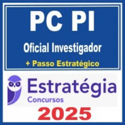 PC-PI (Oficial Investigador de Polícia) Pacote Teórico + Pacote Passo Estratégico - 2025 (Pós-Edital) - Estratégia