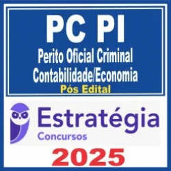 PC PI (Perito Oficial Criminal – Contabilidade/Economia) Pós Edital – Estratégia 2025