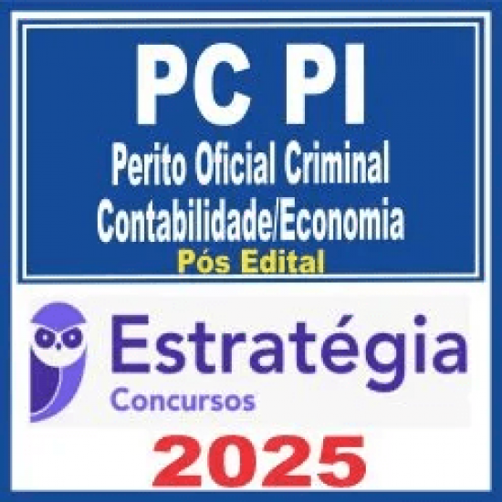 PC PI (Perito Oficial Criminal – Contabilidade/Economia) Pós Edital – Estratégia 2025