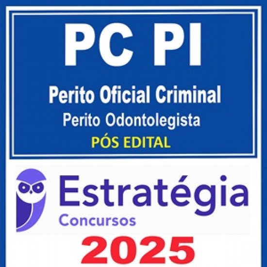 PC-PI (Perito Oficial Criminal - Perito Odontolegista) - 2025 (Pós-Edital) - Estratégia