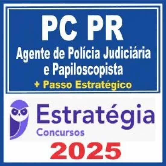 PC PR (Agente de Polícia Judiciária e Papiloscopista + Passo) Estratégia 2025