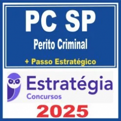 PC SP (Perito Criminal + Passo) Estratégia 2025
