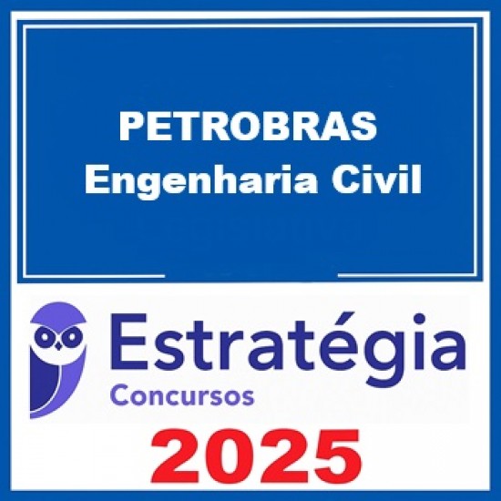 PETROBRAS (Enfase 10 - Engenharia Civil) Estratégia 2025
