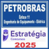 PETROBRAS (Ênfase 11 – Engenharia de Equipamento – Elétrica) Estratégia 2025