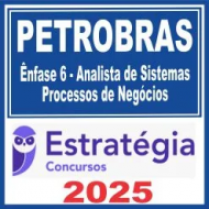 PETROBRAS (Ênfase 6 – Analista de Sistemas – Processos de Negócios) Estratégia 2025