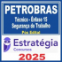 PETROBRAS (Técnico – Ênfase 15 – Segurança do Trabalho) Estratégia 2025