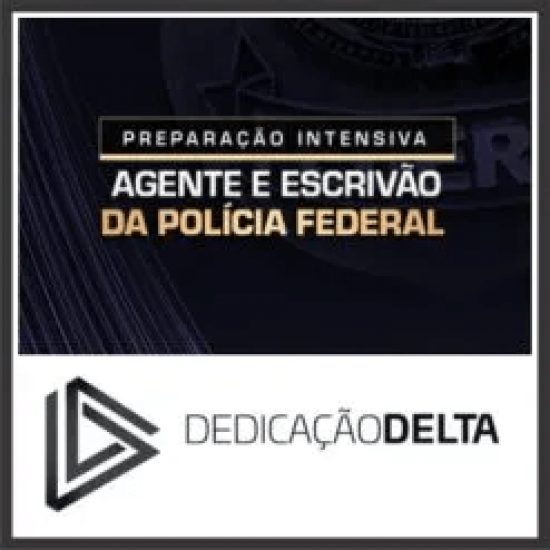 PF – Polícia Federal (Agente e Escrivão) Dedicação Delta 2025