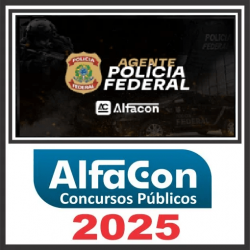 PF - Agente da Polícia Federal Pós Edital ALFACON 2025