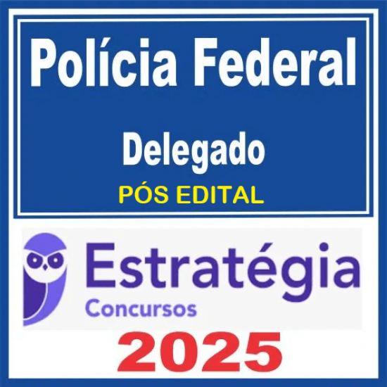 Polícia Federal (Delegado) Pacote Teórico - 2025 (Pós-Edital) Estratégia 2025