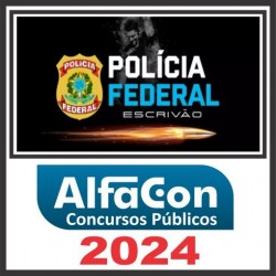 PF Polícia Federal (Escrivão) Alfacon 2024