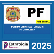 POLÍCIA FEDERAL – PÓS-EDITAL (PERITO CRIMINAL – ÁREA 3: INFORMÁTICA FORENSE) ESTRATEGIA 2025