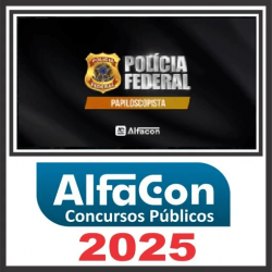 PF - Papiloscopista da Polícia Federal Pós Edital ALFACON 2025