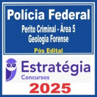 Polícia Federal (Perito Criminal – Área 5: Geologia Forense) Pós Edital – Estratégia 2025