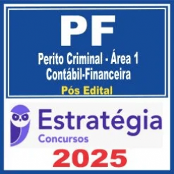 Polícia Federal – PF (Perito Criminal – Área 1: Contábil-Financeira) Pós Edital – Estratégia 2025