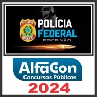 PF Polícia Federal (Escrivão) Alfacon 2024