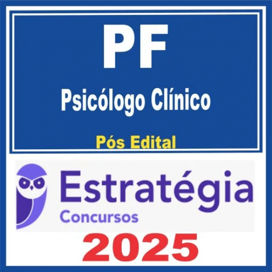 PF – Polícia Federal (Psicólogo Clínico) Pós Edital – Estratégia 2025