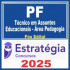 PF – Polícia Federal (Técnico em Assuntos Educacionais – Área Pedagogia) Pós Edital – Estratégia 2025
