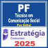 PF – Polícia Federal (Técnico em Comunicação Social) Pós Edital – Estratégia 2025