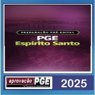 PREPARAÇÃO PRÉ-EDITAL – PGE ESPÍRITO SANTO APROVAÇÃO PGE 2025