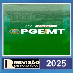 PGE MT PRÉ EDITAL REVISÃO ENSINO JURIDICO 2025