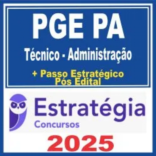 PGE PA (Técnico de Procuradoria – Administração + Passo) Estratégia 2025