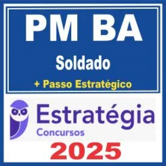 PM BA (Soldado + Passo) Estratégia 2025