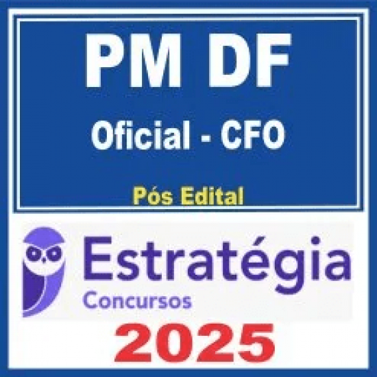 PM DF (Oficial – CFO) Pós Edital – Estratégia 2025