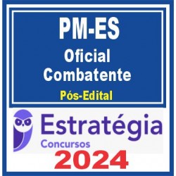 PM ES (Oficial Combatente) Pós Edital – Estratégia 2024