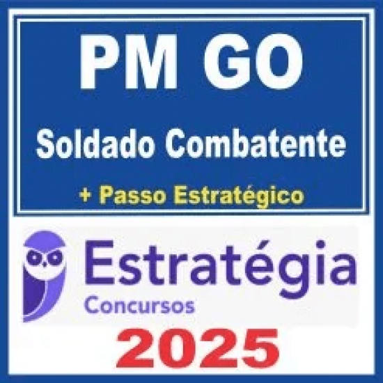 PM GO (Soldado Combatente + Passo) Estratégia 2025