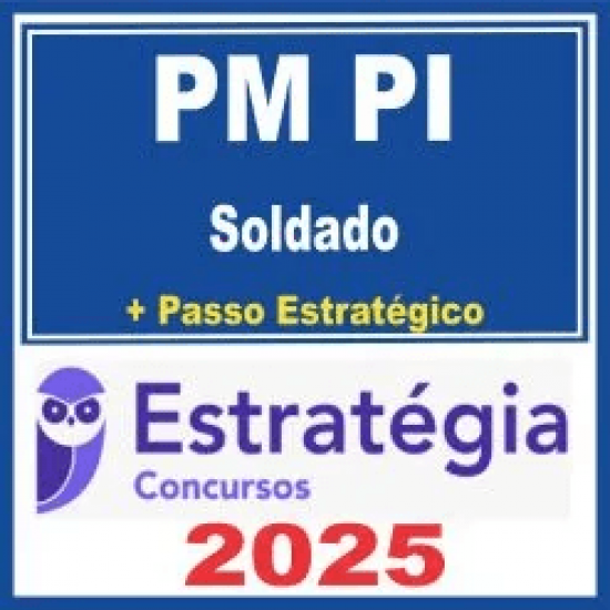PM PI (Soldado + Passo) Estratégia 2025