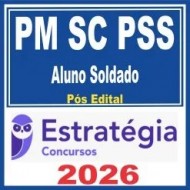 PM SC PSS (Aluno Soldado) Pós Edital – Estratégia 2026