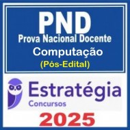 Prova Nacional Docente - PND (CNU Professores) Pacote para Computação - 2025 (Pós-Edital) Estratégia