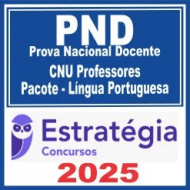 PND – Prova Nacional Docente (CNU Professores – Língua Portuguesa) Estratégia 2025