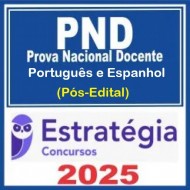 Prova Nacional Docente - PND (CNU Professores) Pacote para Letras Português e Espanhol - 2025 (Pós-Edital) Estratégia
