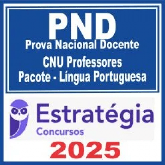 PND – Prova Nacional Docente (CNU Professores – Língua Portuguesa) Estratégia 2025
